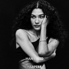 MAN I NEED - HARPERR Remix (FREE DL)