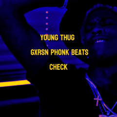 Young Thug - Check by GXRSN