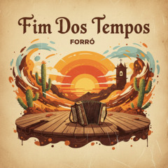 Fim Dos Tempos (Forró)