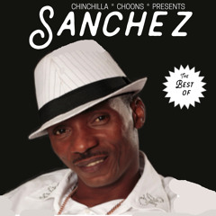 Chinchilla Choons Present - Sanchez - Best Of