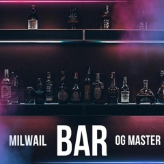 MilWail Feat OG Master - BAR