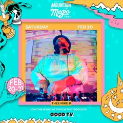Thee Mike B Live From Mountain Magic Festival On GOODTV 2.20.21