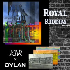 K3VR x Dylan - Royal Riddim (Exclusive) [FREE DOWNLOAD]