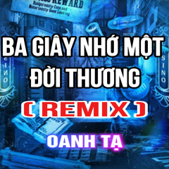 Ba Giây Nhớ Một Đời Thương (HM Remix)