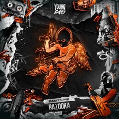 Fast Life - Bazooka