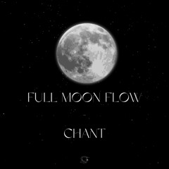 Full Moon Flow – Chant