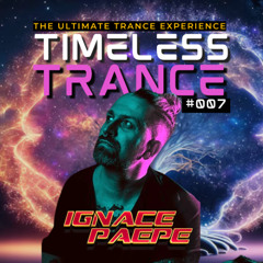 Timeless Trance #007 Mixed by Ignace Paepe