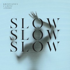 Kristianex, Camitz, Amero - SLOW