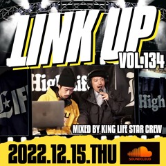 LINK UP VOL.134 MIXED BY KING LIFE STAR CREW