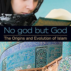 FREE EPUB 🗂️ No god but God: The Origins and Evolution of Islam by  Reza Aslan [KIND