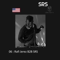 06 : Organica B2B Sessions - Rafi Jerez