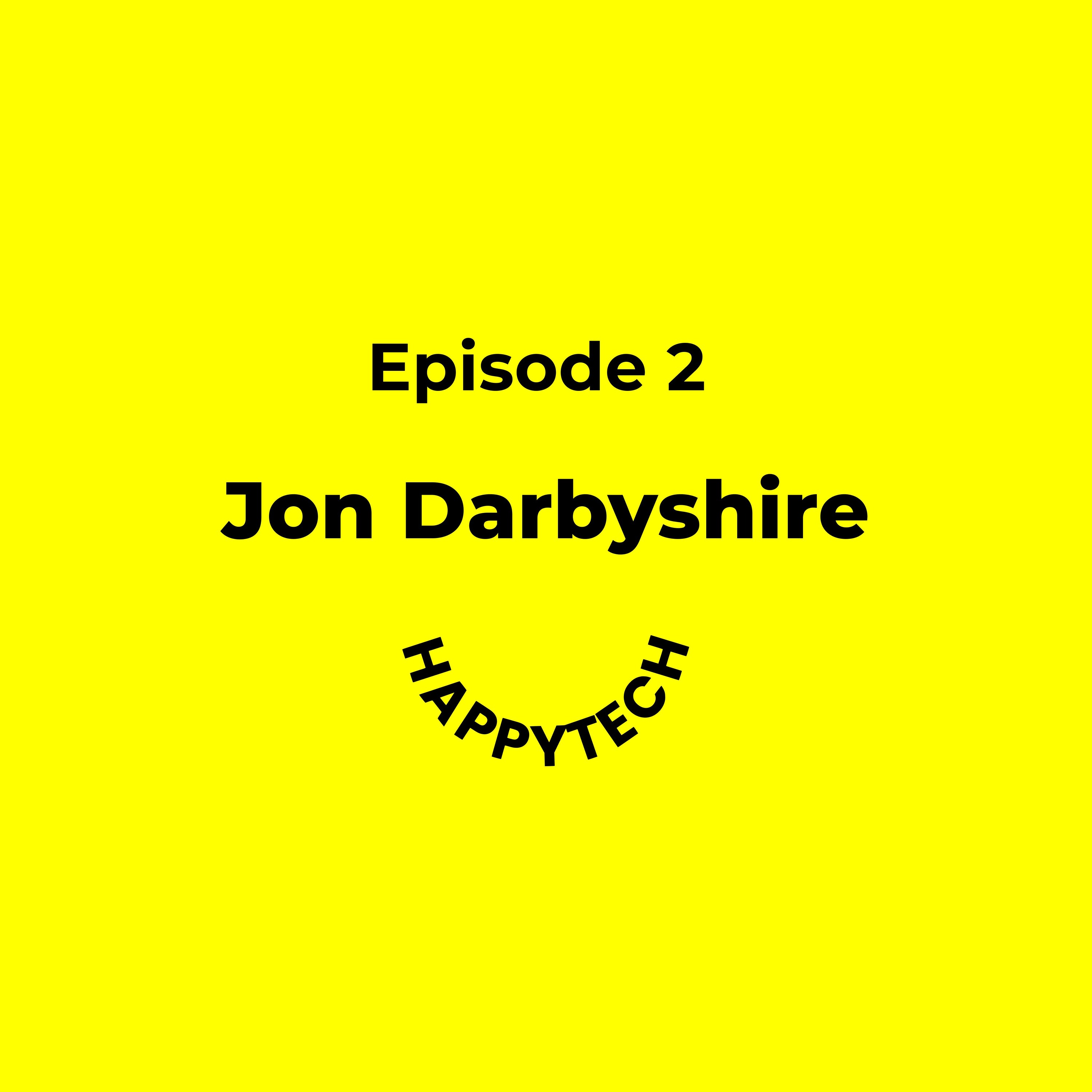Happy Tech #2 - Jon Darbyshire, CEO of SmartSuite