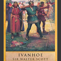 Access KINDLE 📦 Ivanhoe: Illustrated 200th Anniversary Edition by  Sir Walter Scott