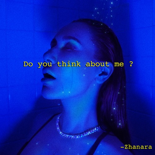 Zhanara - Do You Think About Me