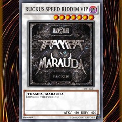 TRAMPA X MARAUDA - RUCKUS (JOINT EFFORT SPEED RIDDIM VIP) (FREE DL)