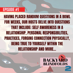 Episode #1 BackYard Blindfolds (Archive 2021)