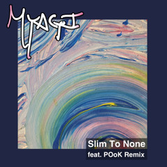 Myagi - Slim To None - Pook Remix **buy it on beatport**
