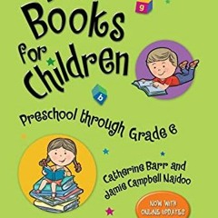 GET [KINDLE PDF EBOOK EPUB] Best Books for Children: Preschool through Grade 6 by  Ca