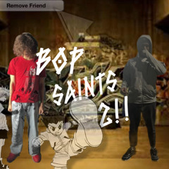 Bop Saints 2
