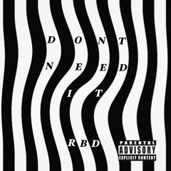 Don’t Need It