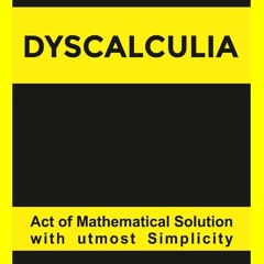 Download Book [PDF] DYSCALCULIA: Act of Mathematical Solution with utmost Simpli