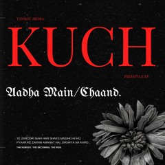 kuch tu baaki hai [freestyle]