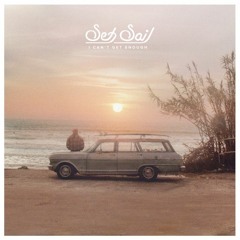 Set Sail - I Can't Get Enough