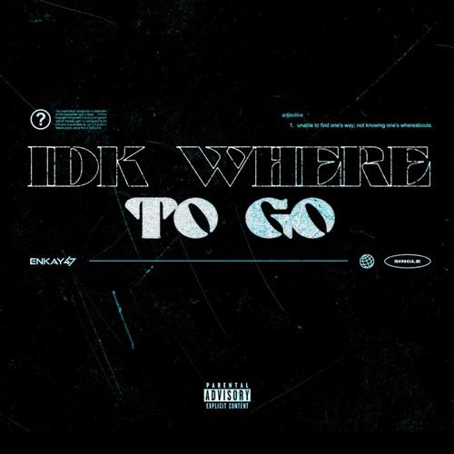 IDK Where To Go