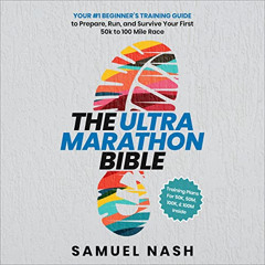 [Get] EPUB 📜 The Ultra Marathon Bible: Your #1 Beginner’s Training Guide to Prepare,