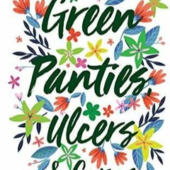 Download Green Panties, Ulcers & Corns: Commitment, Sacrifice and Responsibility of