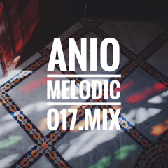 Anio Melodic 017 mix
