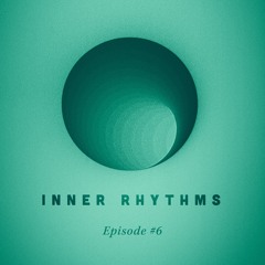 Inner Rhythms - Episode 6 (June 2024)