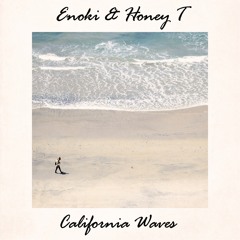 Enoki & Honey T - California Waves