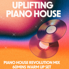 Piano House Revolution 60mins Warm Up Set 10 March 26 (1)