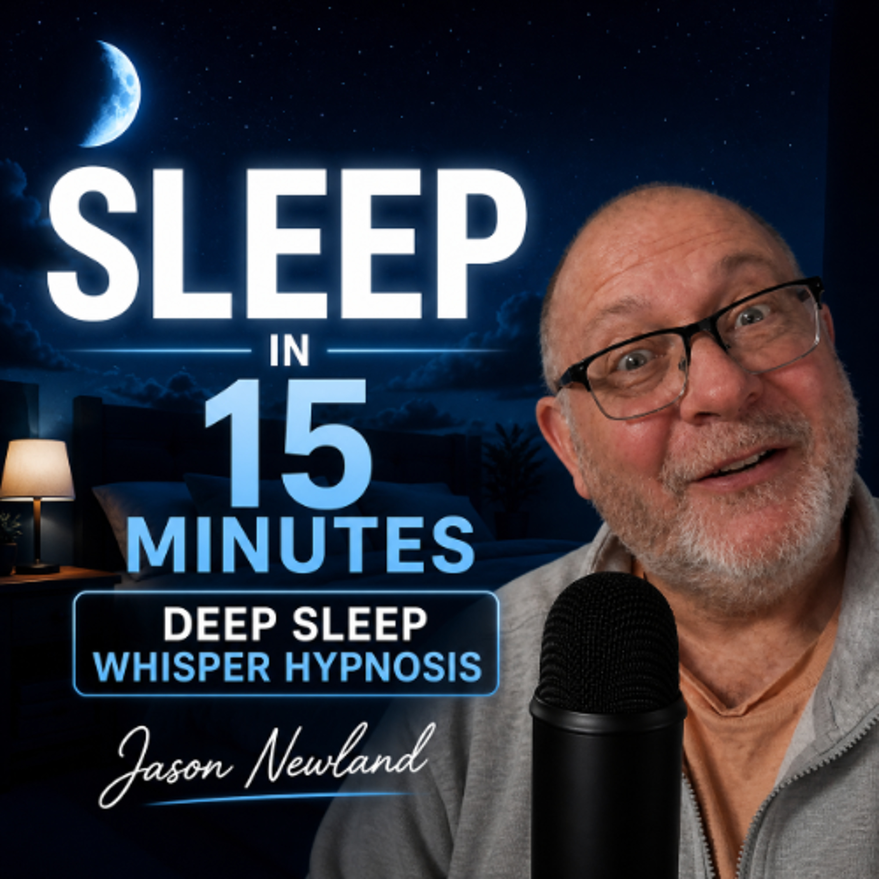 (Short  Voice Only) Sleep in 15 minutes  Deep Sleep Whisper Hypnosis  Jason Newland  1st May 2026 episode artwork