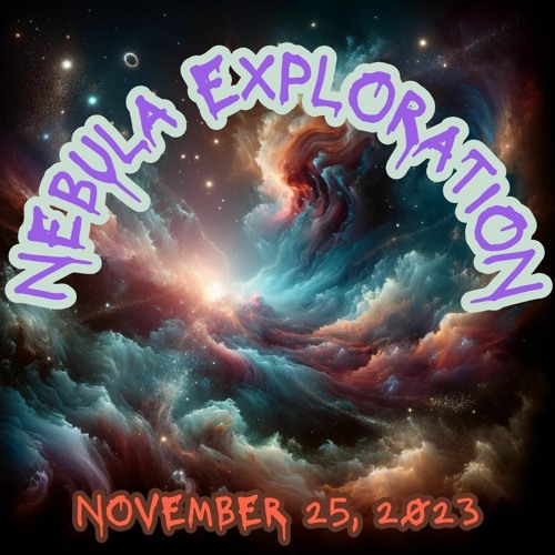 Nebula Exploration - 'Live On Twitch' - November 25, 2023