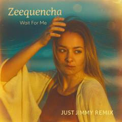 Wait for Me (Just Jimmy Remix)
