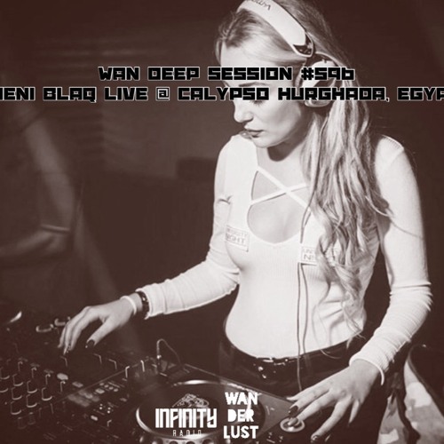 WAN DEEP SESSION #596 (Deni Blaq @ Calypso Hurghada, Egypt 25.6.2022)