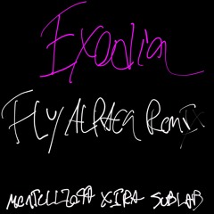 Montell2099, XIRA & Sublab - Exodia (Fly Alpaca Remix)
