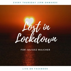 Lost In Lockdown 07052020