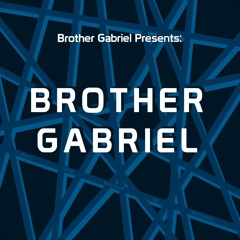 Brother Gabriel Presents: BROTHER GABRIEL