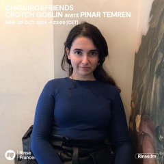 CHIGUIRO&FRIENDS : CROTCH GOBLIN invite PINAR TEMREN - 30 Octobre 2024