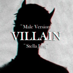 Villain - Stella Jang (Male Pitch) // READ DESC
