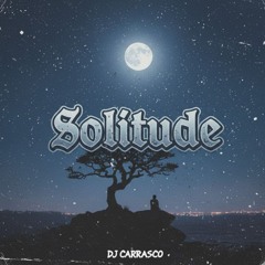 SOLITUDE - DJ Carrasco remix -