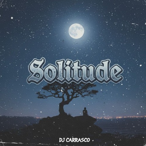 SOLITUDE - DJ Carrasco remix -