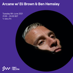 Arcane w/ Eli Brown & Ben Hemsley 08TH JUN 2021