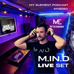 MYE PODCAST - MYE050 - M.IN.D LIVE SET