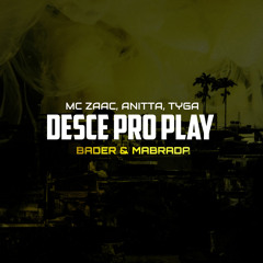 MC Zaac, Anitta, Tyga - Desce Pro Play (BADER & MABRADA REMIX)