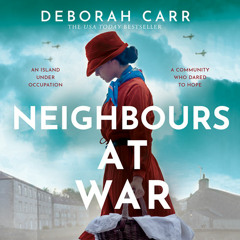Neighbours at War, By Deborah Carr, Read by Kirsty Besterman