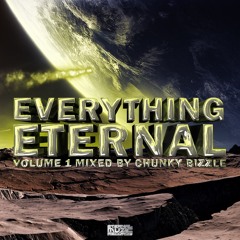 Everything Eternal Vol 1 -  Mixed by Chunky Bizzle